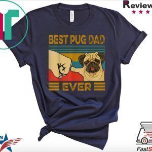 Best Pug Dad Ever Tee Shirt