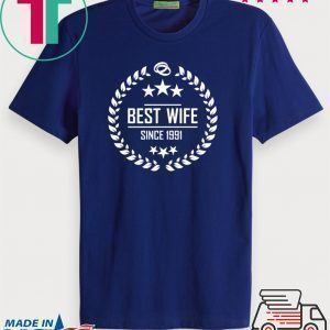Best wife since 1991 Tee Shirts