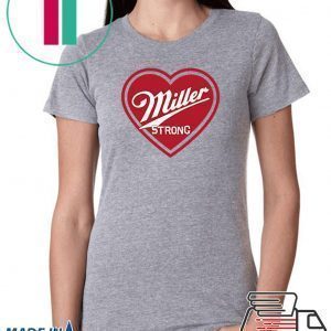 Brew City Brand makes Miller Strong Tee Shirts