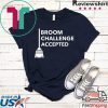 Broom Challenge Accepted Tee Shirts