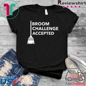 Broom Challenge Accepted Tee Shirts