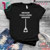 Broom Challenge Funny Meme Tee Shirts