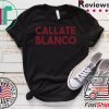 Callate Blanco Tee Shirts