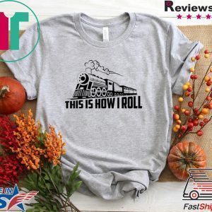 Cool This Is How I Roll Railway Locomotives Tee Shirts