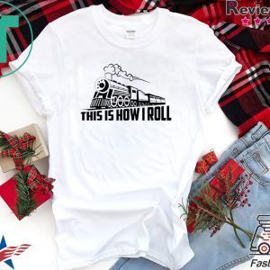 Cool This Is How I Roll Railway Locomotives Tee Shirts