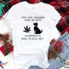 Dogs and Cannabis make me happy humans make my head hurt Tee Shirts