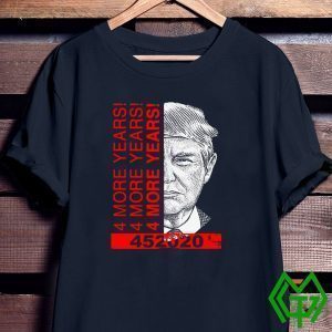 Donald Trump 4 More Years 45 2020 Tee Shirts