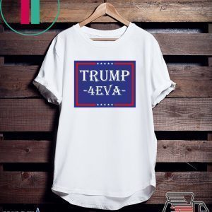 Donald Trump 4EVA Tee Shirts