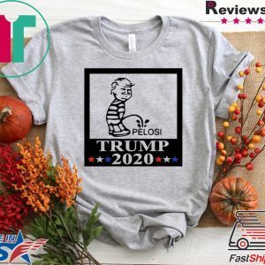 Donald Trump Pee On Pelosi 2020 Tee Shirts