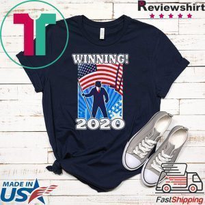 Donald Trump Winning 2020 Tee Shirts