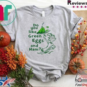 Dr Seuss Do You Like Green Eggs and Ham Tee Shirts
