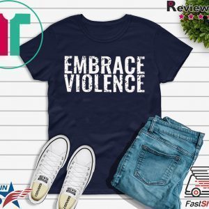 Embrace Violence Merch Tee Shirts
