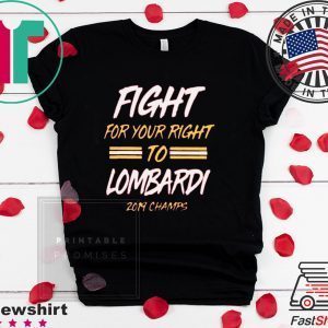 FIGHT FOR YOUR RIGHT TO LOMBARDI SHIRT Kansas City Chiefs Super Bowl LIV Champions Tee Shirts