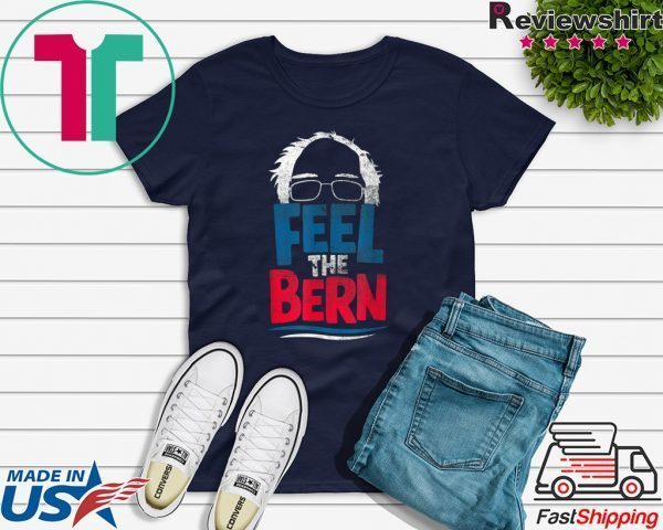 Feel The Bern Bernie Sanders 2020 Bernie Hair Vote President Tee Shirts