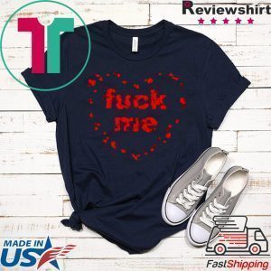 Fuck Me Tee Shirt