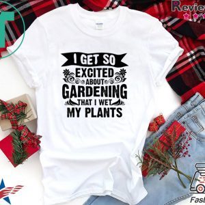 Funny Gardening Wet My Plants Cute Gardener Garden T-Shirt