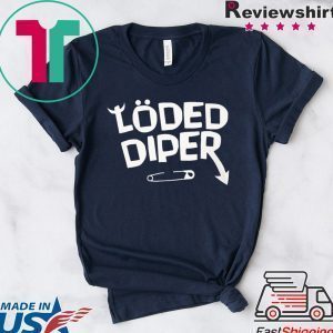 Funny Loded Diper Merch Tee Shirts