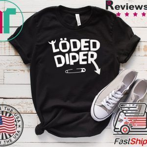 Funny Loded Diper Merch Tee Shirts