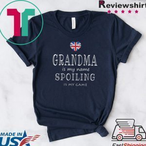 Grandma Is My Name Spoiling Is My Game Tee Shirts