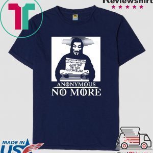 Hacker Anonymous no more Tee Shirts
