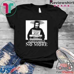 Hacker Anonymous no more Tee Shirts