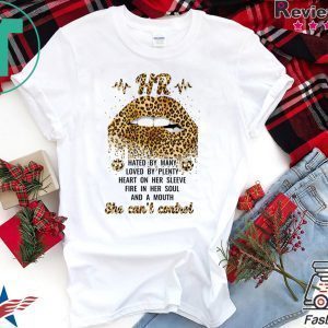 Hated By Many Loved By Plenty Heart On Her Sleeve Fire In Her Soul And A Mouth Tee Shirts