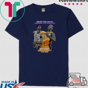 Heroes Come And Go Legends Live Forever Rest In Peace Kobe Bryant 1978 2020 Tee Shirts
