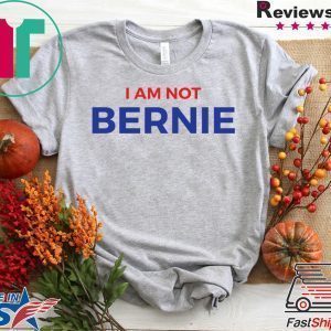 I Am Not Bernie Tee Shirts