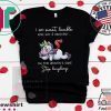 I Am Sweet Lovable Kind Shy & Innocent Oh For Heaven’s Skae Stop Laughing Tee Shirts