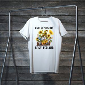 I Got A Peaceful Easy Feeling Tee Shirts