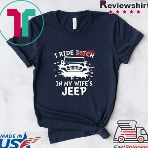 I Ride Censored In My Wife’s Jeep Tee Shirts