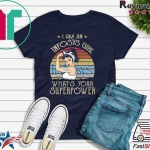 I am A Infosys Girl What’s Your Superpower Tee Shirts