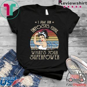 I am A Infosys Girl What’s Your Superpower Tee Shirts