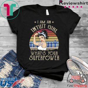 I am A Intuit Girl What’s Your Superpower Tee Shirt