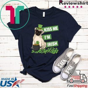 Kiss Me I’m Irish Pug Lover Shamrock St Patrick’s Day Tee Shirts