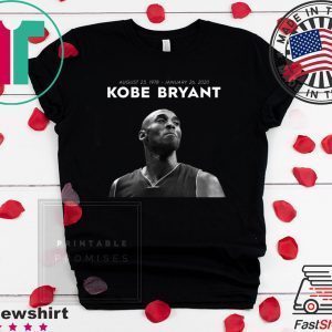 Kobe 1978-2020 Love You Forever Black Mamba Tee Shirts