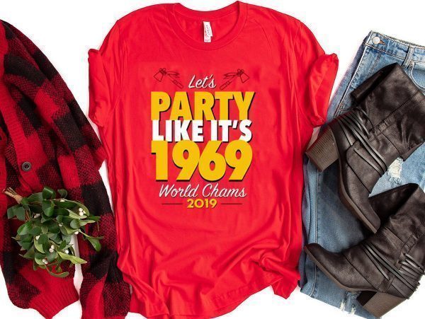 Let’s Party Like It’s 1969 Chiefs Tee Shirts