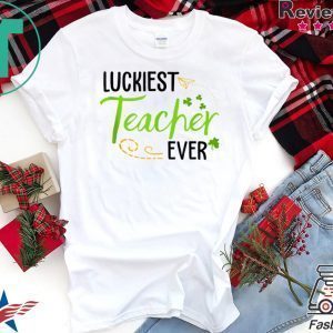 Luckiest Teacher Ever St Patrick’s Day Clover Shamrock Tee Shirts