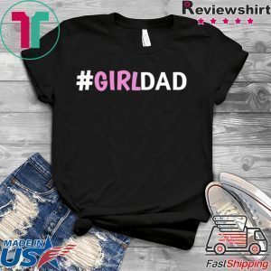 Lynstore Girldad Daughter Father of Girls Matching T-Shirt