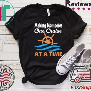 Making Memories One Cruise At A Time Tee Shirts