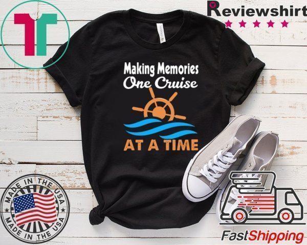 Making Memories One Cruise At A Time Tee Shirts