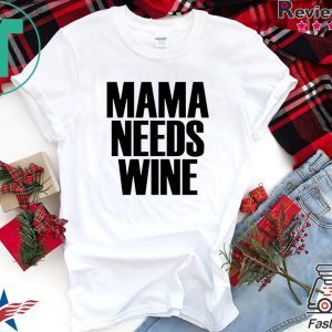 Mama Needs Wine – Funny Mom Quote Tee Shirts