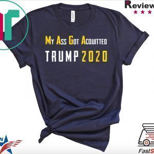 My Ass Got Acquitted 2020 America Tee Shirts