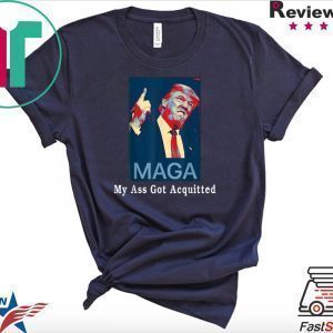 My Ass Got Acquitted Trump 2020 Tee Shirts