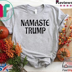 Namaste Trump Tee Shirts