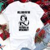 Nancy Pelosi Clap Back Well Good For You Tee Shirts