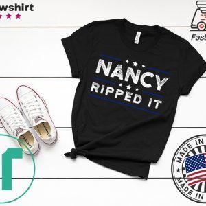 Nancy Pelosi the Ripper Nancy Pelosi Rip up Donald Trump's Speech Shirt