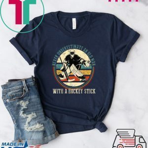 Never Underestimate An Old Man With A Hockey Stick Tee Shirts