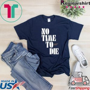 No Time To Die Shirt Billie Eilish – Bond 25 – James Bond – 007 Tee Shirts