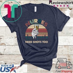 Nurse need shots too vintage Tee Shirts